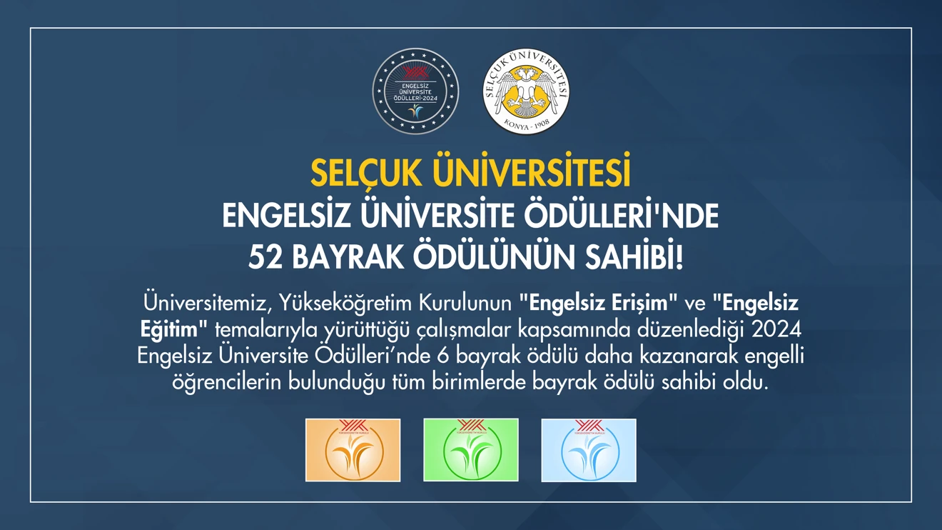Selçuk Üniversitesi ‘Engelsiz Üniversite Ödülleri’nde 52 bayrağın sahibi